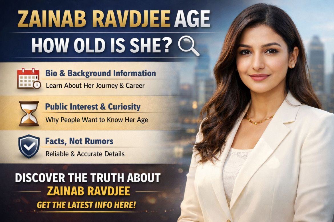 Zainab Ravdjee Age Why So Many People Are Curious