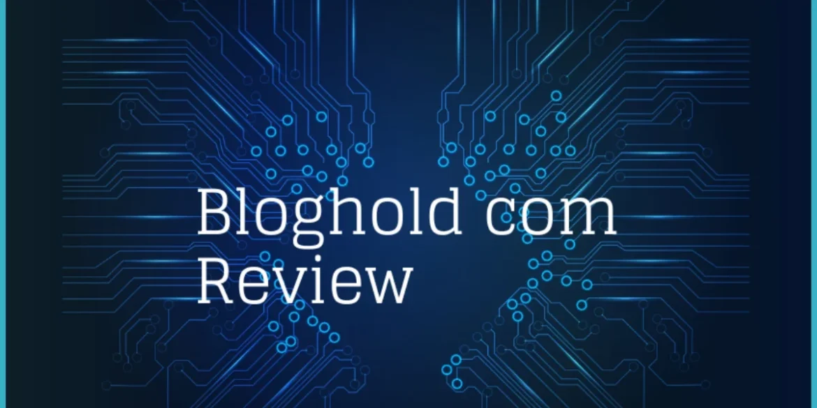 Bloghold com The Ultimate Blogging Platform for Creators, Businesses, and Digital Growth