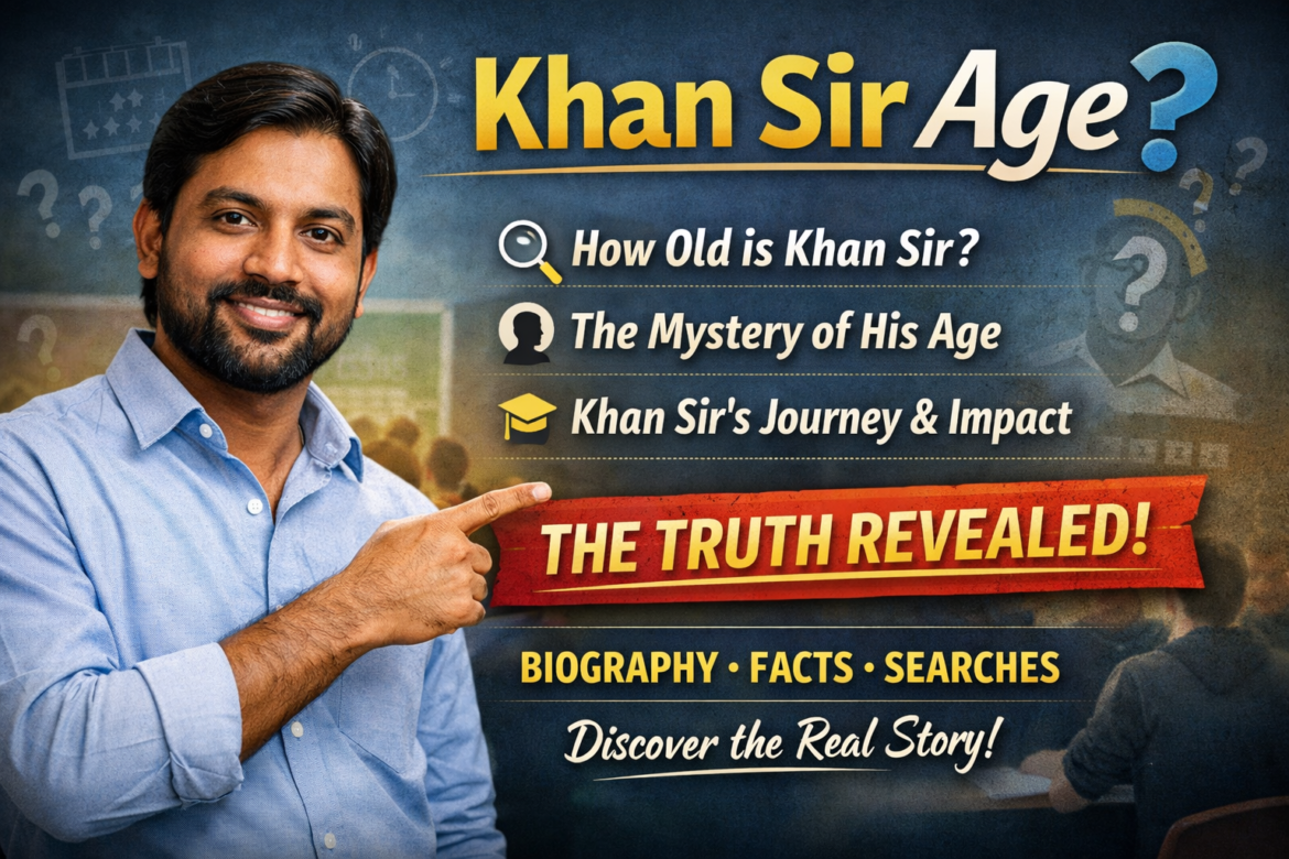Khan Sir Age The Curiosity Behind India’s Most Loved Teacher